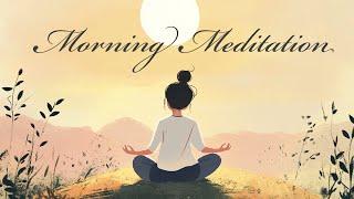 Morning Meditation to Embrace the Day Ahead