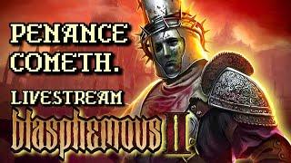 PENITENT AND PENITENTER?! Blasphemous 2 - First Playthrough (Day 2) LIVE!