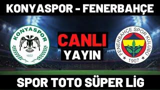 FENERBAHÇE KONYASPOR MAÇI CANLI İZLE