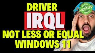 Driver IRQL Not Less or Equal Windows 11