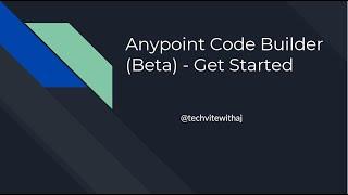 Anypoint Code Builder Beta   Get Started