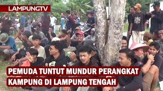 Pemuda Tuntut Mundur Perangkat Kampung di Lampung Tengah