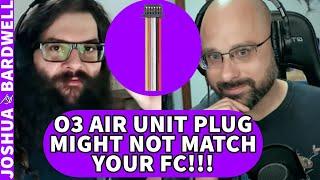 PSA: DJI O3 Air Unit Plug Might Not Match Your Flight Controller! - FPV News