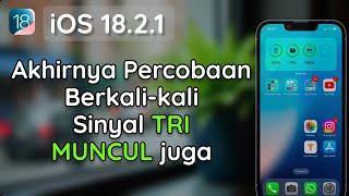  MANTAP NIH Ex Inter iOS 18.2.1 Release Resmi | Akhirnya Sinyal TRI MUNCUL juga