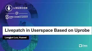 Livepatch in Userspace Based on Uprobe - Longjun Luo, Huawei