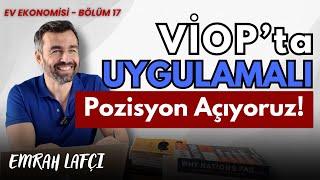 VİOP'ta Uygulamalı Pozisyon Açıyoruz | Ev Ekonomisi Bölüm 17 | Emrah Lafçı