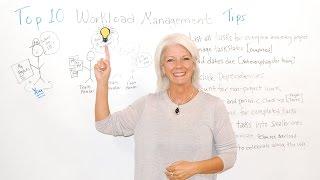 Top 10 Workload Management Tips - Management Training