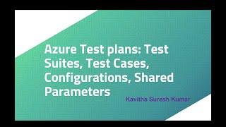 Azure Test plans: TestSuites, Test Cases, Configurations, Shared Parameters