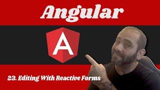 23 Editing With Reactive Forms