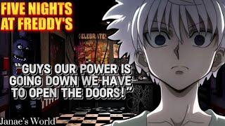 Five nights at Freddy’s || Killua x Listener ft the gang ||