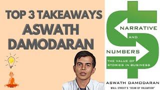 Prof. Aswath Damodaran | Narrative and Numbers | Top 3 Takeaways | Investing