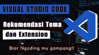 Cara install visual studio code 2024 | lengkap dengan rekomendasi tema dan extension!