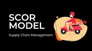 SCOR Model (Explained)