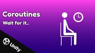 How to Wait in Unity | Coroutines