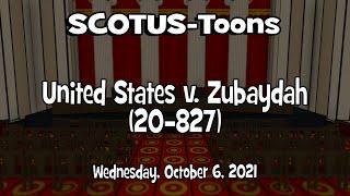 United States v. Zubaydah | SCOTUS-Toons (2021-10-06)