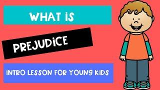 WHAT IS PREJUDICE - Intro for young children