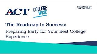 The Roadmap to Success: Preparing Early for Your Best College Experience