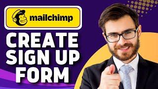 How to Create a Signup Form on Mailchimp (Mailchimp Tutorial)