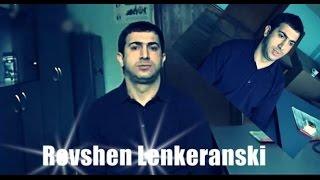 Rovsen Lenkeranskiyə həsr olunmuş yeni mahni 2016 - Murad Qarabagli