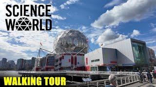 Science World Vancouver BC -  Full Walkthrough- Walking Tour