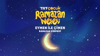 Ramazan Neşesi | Eymen ile Çimen | Ramazan Sürprizi