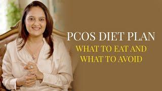 PCOS Diet Plan | What To Eat And What To Avoid | Eating Healthy with Shweta Episode 2