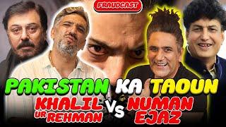 Pakistan Ka Taoun Khalil Vs Numan Ejaz | Mustafa Chaudhry | Khalid Butt | Full EP