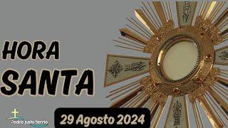 Hora Santa Agosto 29 de 2024 | Padre Pedro Justo Berrío