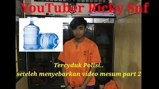 Part 2 : Tercyduk Kang Galon/YouTuber Ricky Snf Tercyduk Karena Menyebarkan Video M3SUM Part 2