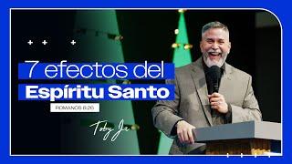 7 Efectos del Espíritu Santo - Pastor Toby Jr.