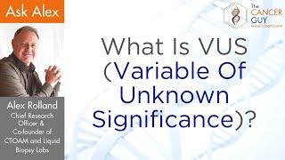 What Is VUS? (Variable Of Unknown Significance)