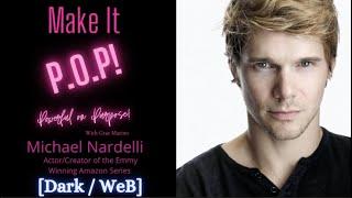 Make It P.O.P! EP 9 Actor, Writer, Director, Producer Michael Nardelli