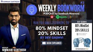 80% Mindset 20% Skills by Dev Gadhvi | Book explained , Summary| Weekly Bookworm #3|Nimmani Santhosh