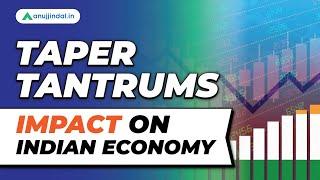 Taper Tantrums and Impact on Indian Economy | What is Taper Tantrum