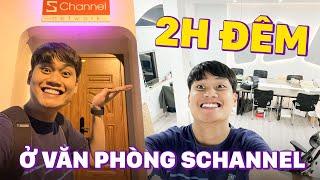 VLOG MỘT ĐÊM NGỦ LẠI VĂN PHÒNG: BÓC PHỐT "SỰ THẬT" VỀ SCHANNEL!!