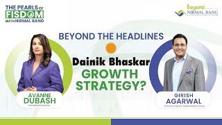 Dainik Bhaskar Group | Outlook on Print Media | Girish Agarwal | The Pearls of Fisdom | Nirmal Bang