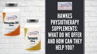 Hawkes Physiotherapy Supplements:  What do we offer and how can they help you?