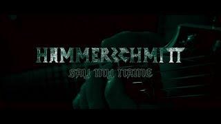 HAMMERSCHMITT - Say My Name (Official Video)