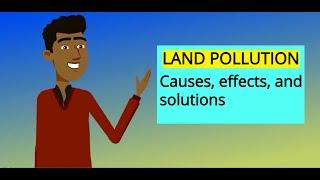 Land pollution (causes, effects, and solutions)