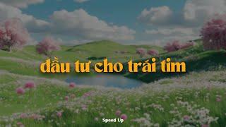 Đầu Tư Cho Trái Tim (Speed Up) - Quang Hùng MasterD x KProx「Lo - Fi Ver.」 / Audio Lyrics Video