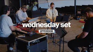 UPPERROOM Wednesday Set