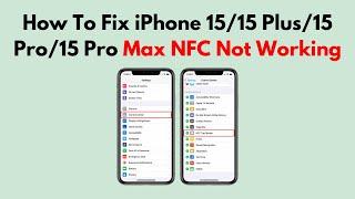 How To Fix iPhone 15/15 Plus/15 Pro/15 Pro Max NFC Not Working