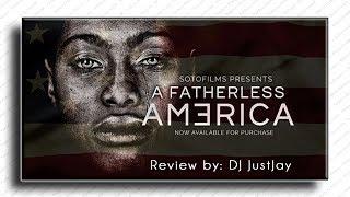 A Fatherless America (Movie) - "Review" by DJJustJayOK