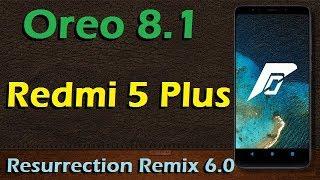 Stable Oreo 8.1 For Xiaomi Redmi 5 Plus (Resurrection Remix v6.0) Official Update and Review