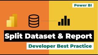 Split Power BI Dataset & Report | Developer Best Practice