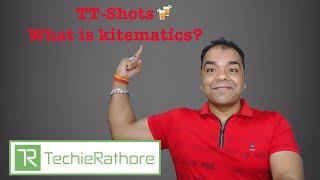 TT-Shots : What is kitematics?