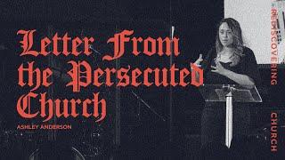 Rediscovering Church: Letter from the Persecuted Church - Ashley Anderson