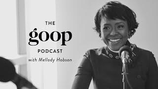 Financial Empowerment & Workplace Diversity With Mellody Hobson - The goop Podcast