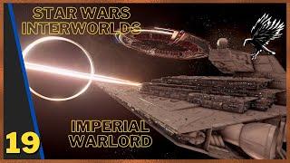 19: Star wars interworlds 0.82 - Imperial Warlord