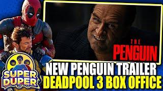 The Penguin Trailer 2 Reaction | Deadpool & Wolverine $2 Billion Worldwide Box Office & MORE!